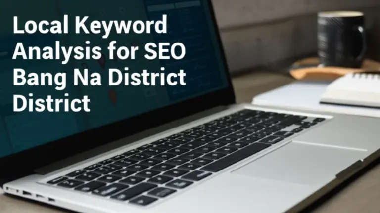 วิธีการวิเคราะห์คำค้นหาเชิงท้องถิ่นสำหรับคำว่า “รับทำ SEO เขตบางนา” (Local keyword, intent, และ long-tail)