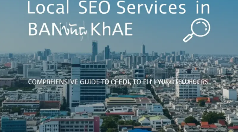 รับทำ SEO เขตบางแค: คู่มือครบวงจรเพื่อเลือกและวัดผลผู้ให้บริการท้องถิ่นที่ใช่