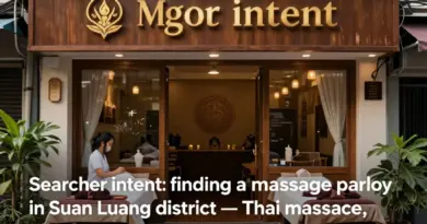 ความต้องการของผู้ค้นหา “ร้านนวด เขตสวนหลวง” คืออะไรและควรเลือกอย่างไร (บริการนวดประเภท ร้านนวดแผนไทย นวดน้ำมัน นวดสปา ใกล้ MRT/รถเมล์)