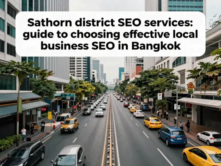 รับทำ SEO เขตสาทร: คู่มือเลือกใช้บริการที่ได้ผลจริงสำหรับธุรกิจท้องถิ่นในกรุงเทพฯ
