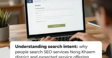 ทำความเข้าใจเจตนาผู้ค้นหา: ทำไมคนถึงค้นหา “รับทำ SEO เขตหนองแขม” และควรคาดหวังบริการแบบไหน